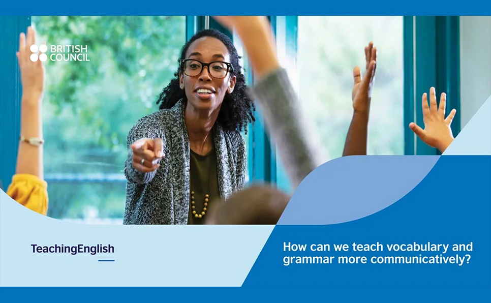 How can we teach vocabulary and grammar more communicatively-